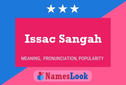 Issac Sangah Name Poster