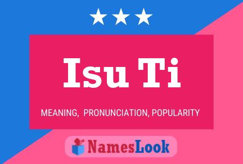 Isu Ti Name Poster