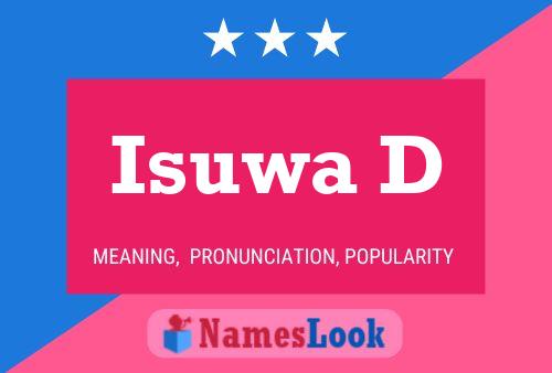 Isuwa D Name Poster