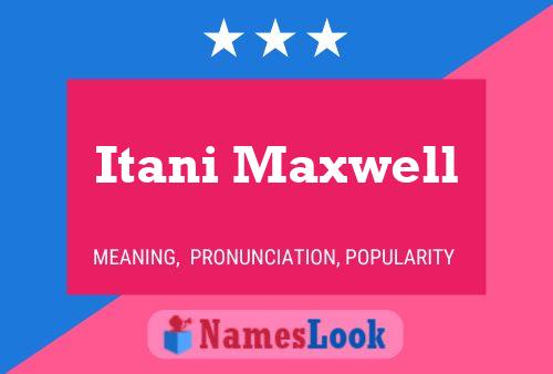 Itani Maxwell Name Poster