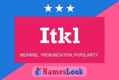 Itkl Name Poster