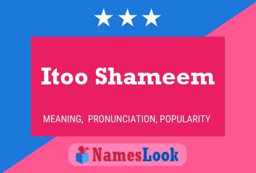 Itoo Shameem Name Poster