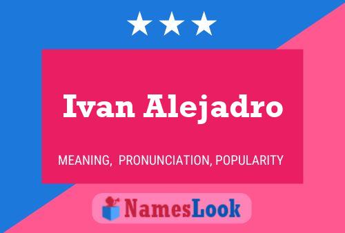 Ivan Alejadro Name Poster