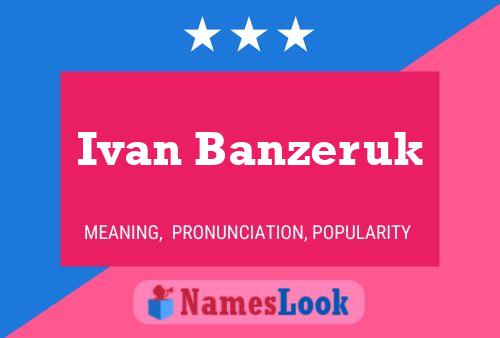 Ivan Banzeruk Name Poster