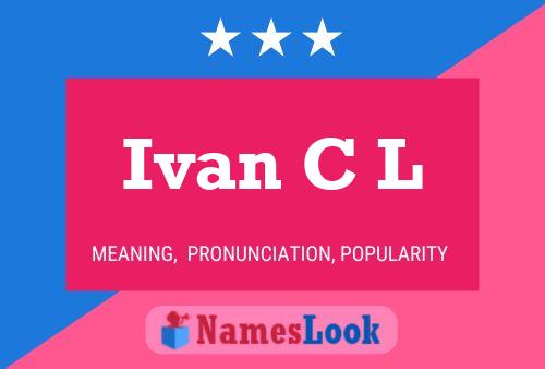 Ivan C L Name Poster