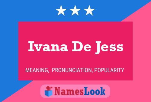 Ivana De Jess Name Poster