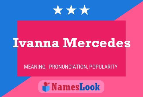 Ivanna Mercedes Name Poster