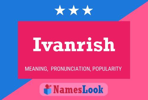 Ivanrish Name Poster