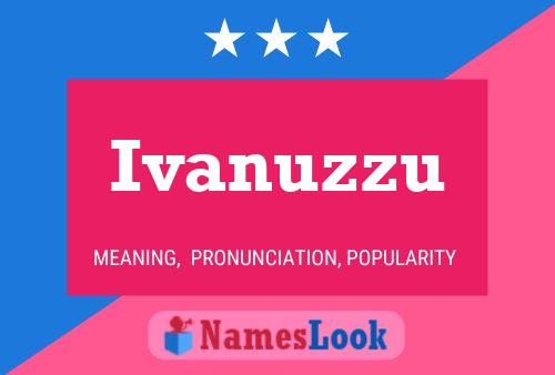 Ivanuzzu Name Poster