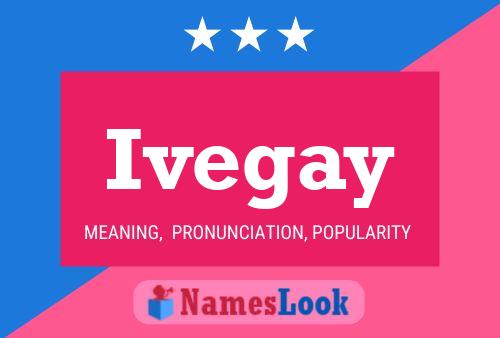 Ivegay Name Poster