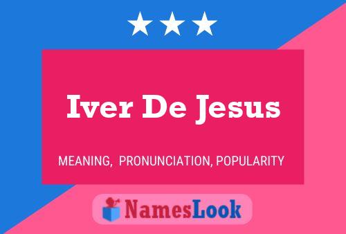 Iver De Jesus Name Poster