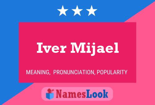 Iver Mijael Name Poster