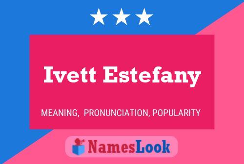 Ivett Estefany Name Poster