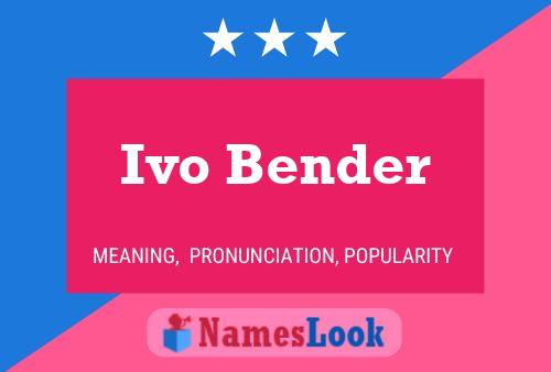 Ivo Bender Name Poster