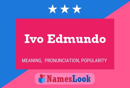 Ivo Edmundo Name Poster