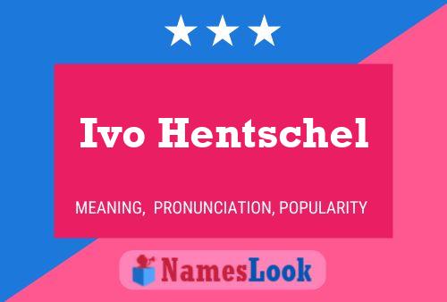 Ivo Hentschel Name Poster