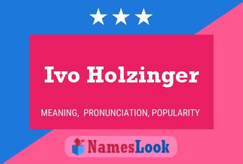 Ivo Holzinger Name Poster