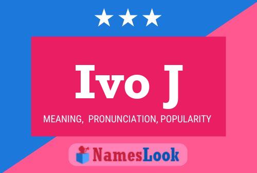 Ivo J Name Poster