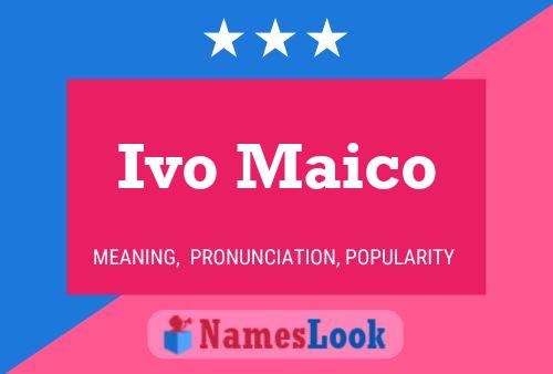 Ivo Maico Name Poster