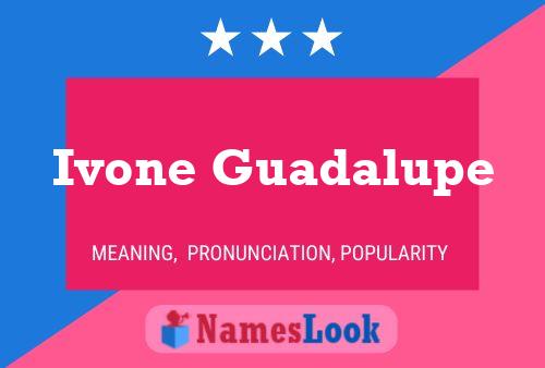 Ivone Guadalupe Name Poster