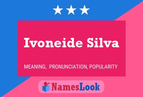 Ivoneide Silva Name Poster