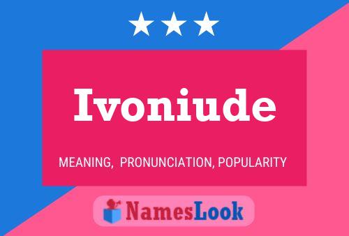 Ivoniude Name Poster