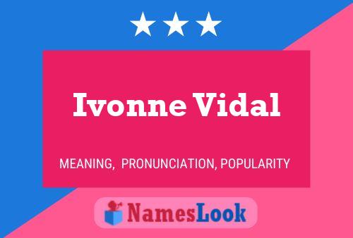 Ivonne Vidal Name Poster