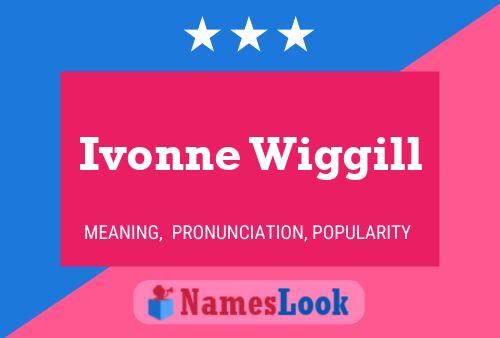 Ivonne Wiggill Name Poster