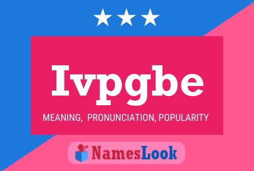 Ivpgbe Name Poster