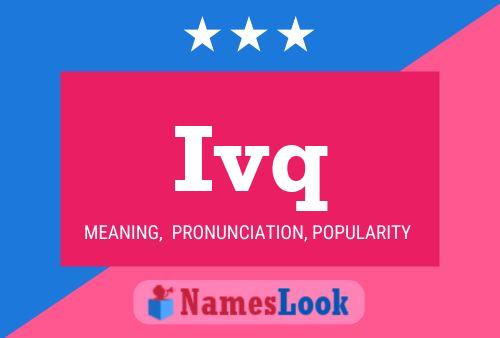 Ivq Name Poster