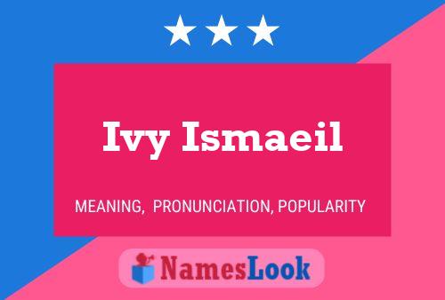 Ivy Ismaeil Name Poster