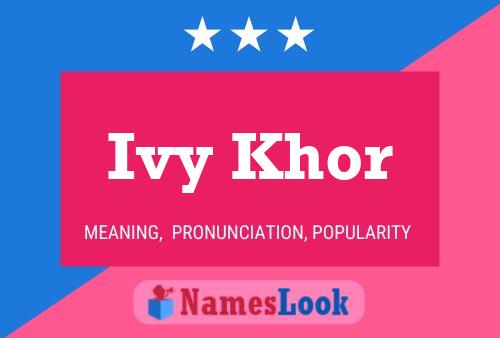 Ivy Khor Name Poster