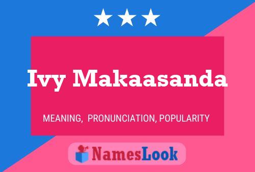 Ivy Makaasanda Name Poster