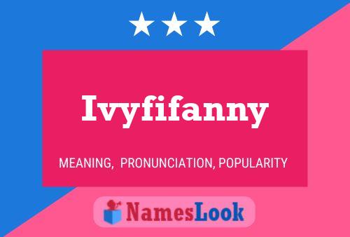 Ivyfifanny Name Poster