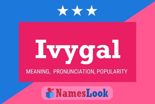 Ivygal Name Poster