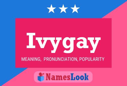 Ivygay Name Poster