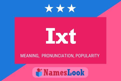 Ixt Name Poster