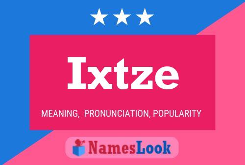 Ixtze Name Poster