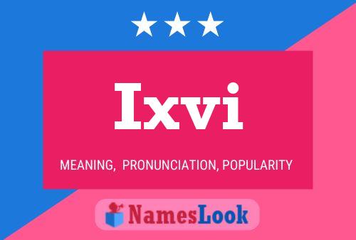 Ixvi Name Poster