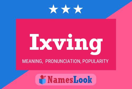 Ixving Name Poster