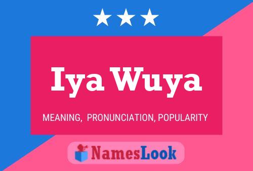 Iya Wuya Name Poster