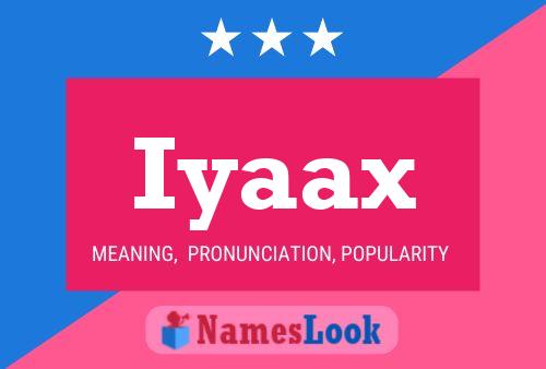 Iyaax Name Poster