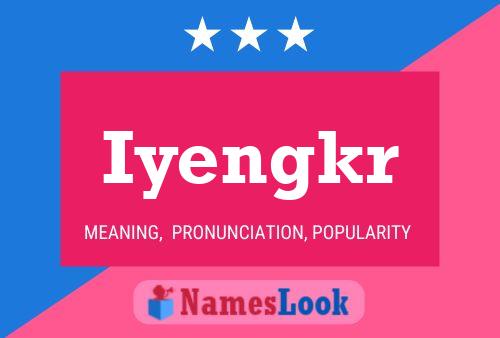 Iyengkr Name Poster