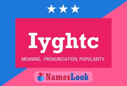 Iyghtc Name Poster