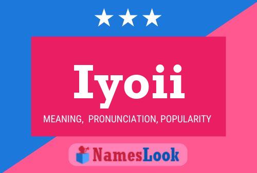 Iyoii Name Poster