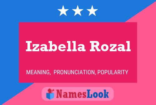 Izabella Rozal Name Poster