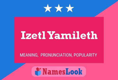 Izetl Yamileth Name Poster