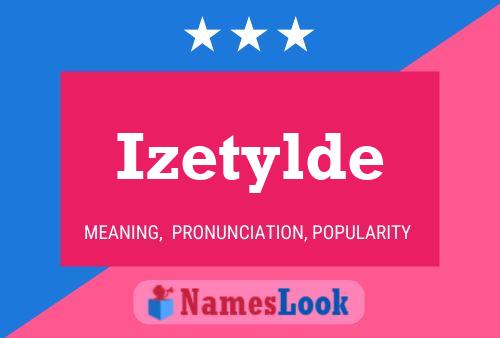 Izetylde Name Poster