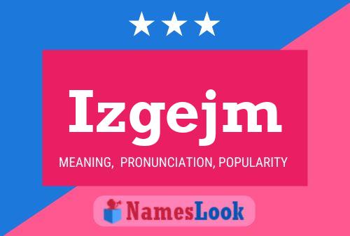 Izgejm Name Poster