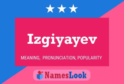 Izgiyayev Name Poster